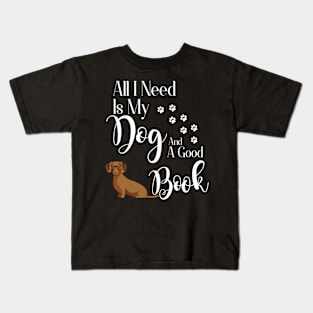 All I Need Is My Dog And A Good Book Kids T-Shirt